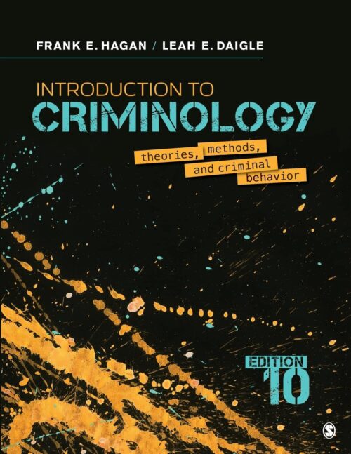 Introduction aux théories, méthodes et comportements criminels de la criminologie 10e édition