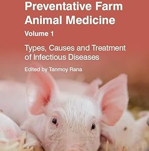 Key Questions in Preventative Farm Animal Medicine Volume 1 Types, Causes and Treatment of Infectious Diseases (CABI Key Questions)