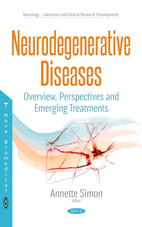Neurodegenerative Diseases Overview, Perspectives and Emerging Treatments