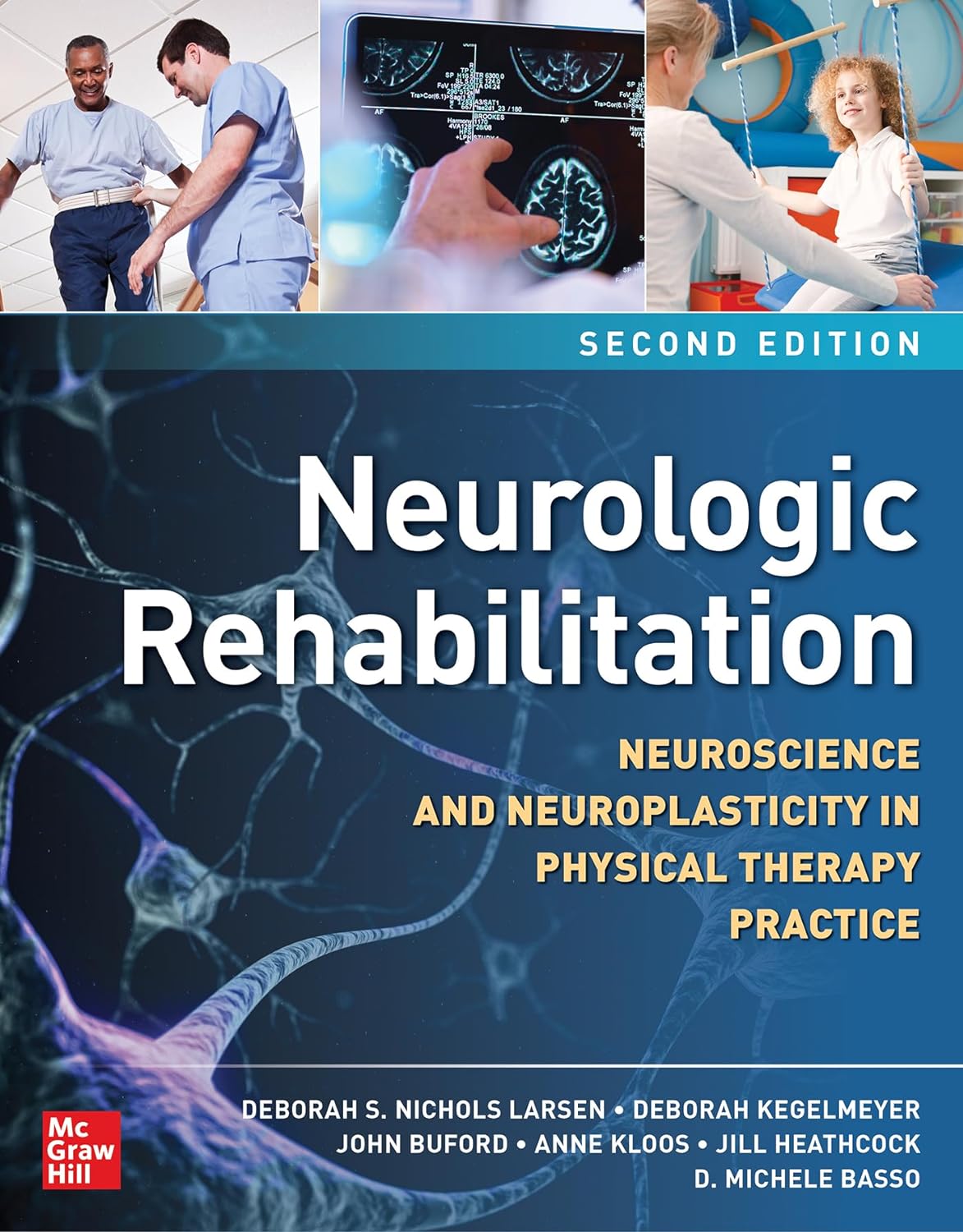 Neurologic Rehabilitation, Neuroscience and Neuroplasticity in Physical Therapy Practice 2nd Edition