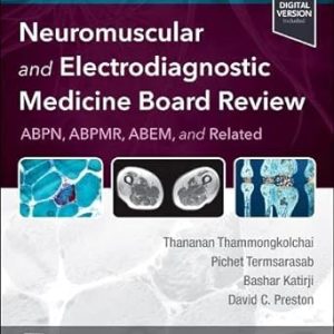 Neuromuscular and Electrodiagnostic Medicine Board Review 1st Edition