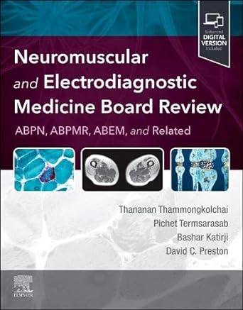 Neuromuscular and Electrodiagnostic Medicine Board Review 1st Edition