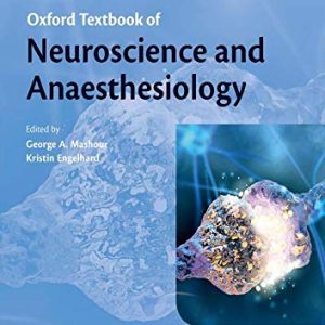 Oxford Textbook Of Neuroscience And Anaesthesiology (Oxford Textbook In Anesthesia