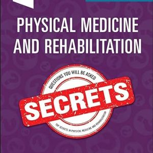 Physical Medicine and Rehabilitation Secrets 4th Edition