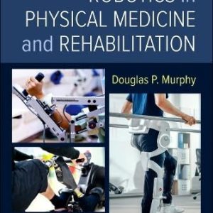 Robotics in Physical Medicine and Rehabilitation 1st Edition