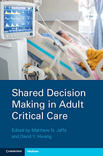 Shared Decision Making in Adult Critical Care 1st Edition