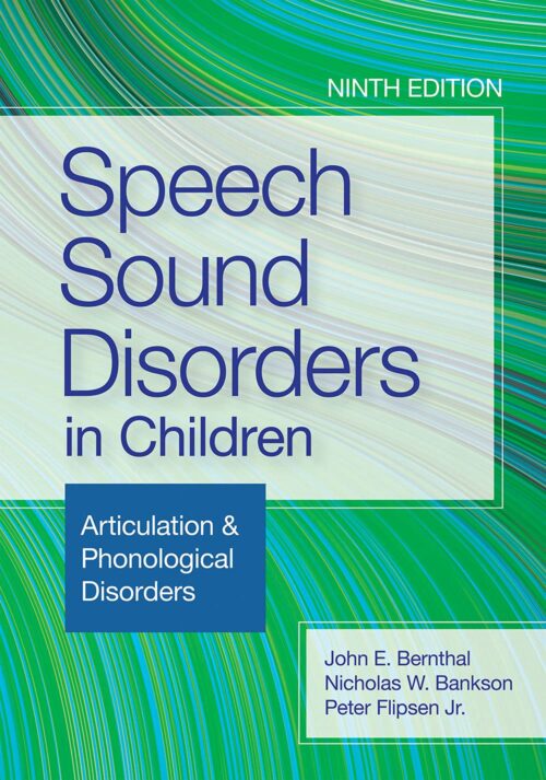 Speech Sound Disorders in Children Articulation & Phonological Disorders Ninth Edition, New edition