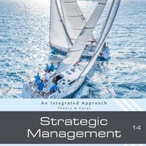 Strategic Management: Theory & Cases: An Integrated Approach, 14th Edition