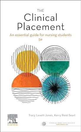 The Clinical Placement An Essential Guide for Nursing Students, 5th Edition