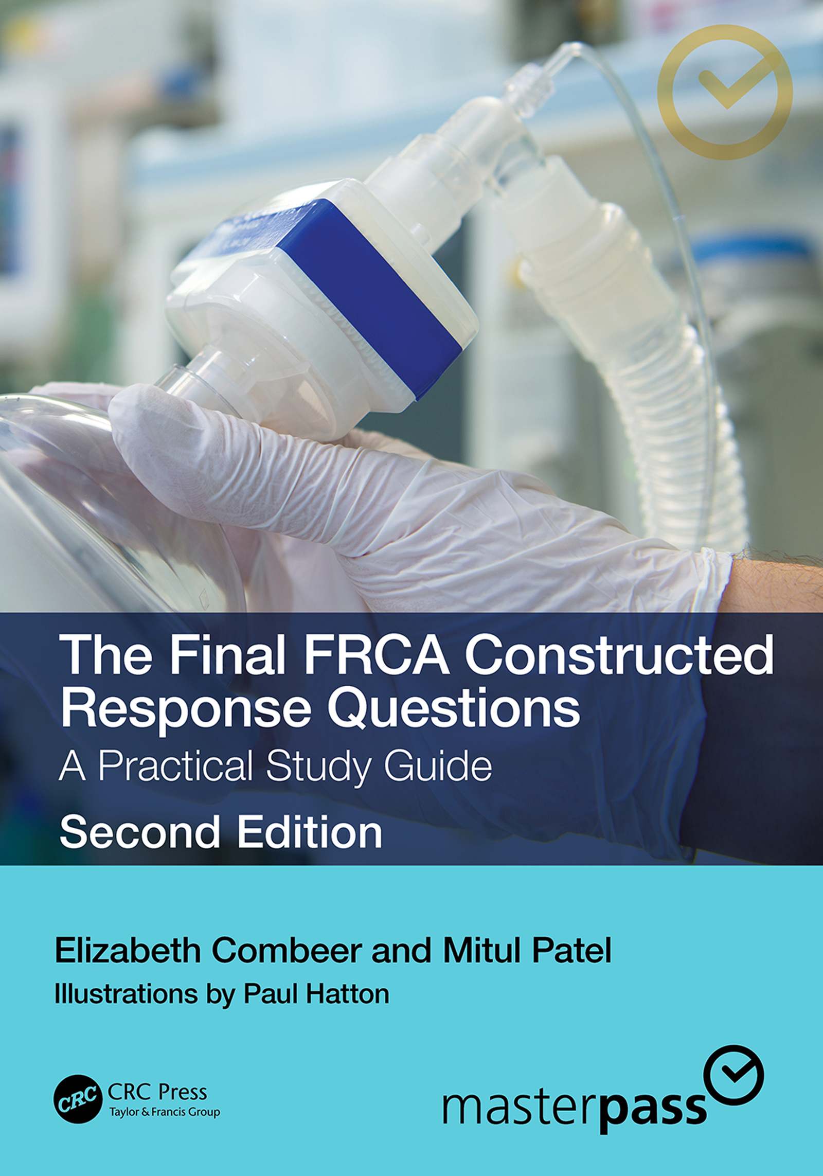 The Final FRCA Constructed Response Questions A Practical Study Guide, 2nd Edition By Elizabeth Combeer (Author)