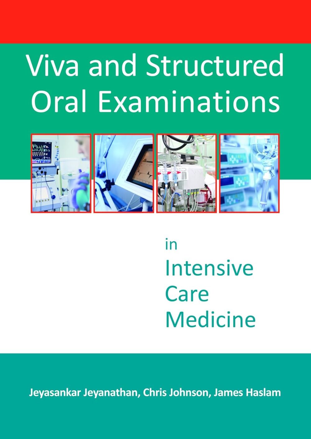 Viva and Structured Oral Examinations in Intensive Care Medicine 1st Edition