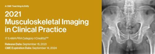 2021 Musculoskeletal Imaging in Clinical Practice – A CME Teaching Activity