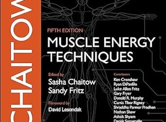 Chaitow’s Muscle Energy Techniques (The Leon Chaitow Library of Bodywork and Movement Therapies) 5th Edition