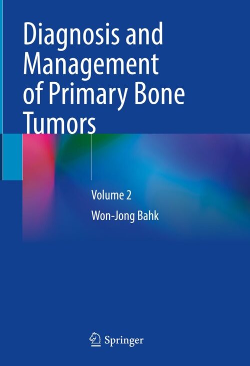 Diagnóstico y tratamiento de tumores óseos primarios: Volumen 2
