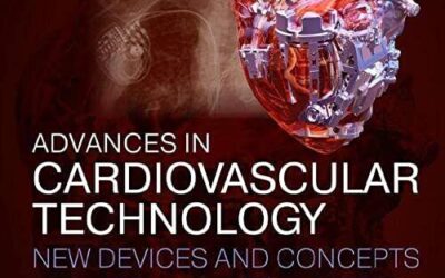 Advances in Cardiovascular Technology : New Devices and-& Concepts First Edition (1st ed/1e)