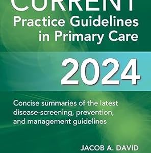 CURRENT Practice Guidelines in Primary Care 2024, 21st Edition