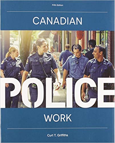 Canadian Police Work, [FIFTH ed] 5th Edition by Curt Griffiths (Author)