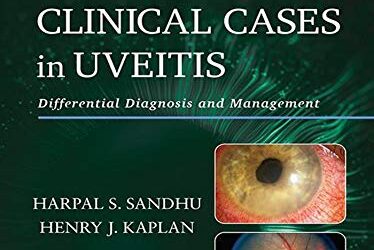 Clinical Cases in Uveitis : Differential Diagnosis and Management First Edition (1st ed/1e)