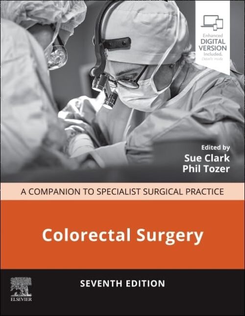 Colorectal Surgery : A Companion to Specialist Surgical Practice 7th Edition
