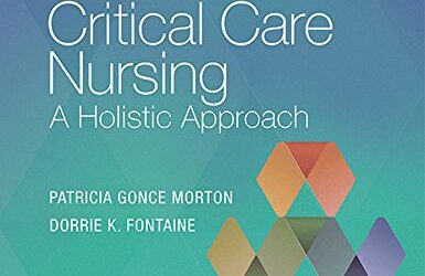 Critical Care Nursing : A Holistic Approach 11th Edition