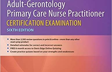 Family Practice and & Adult-Gerontology (6th ed/6e) Primary Care Nurse Practitioner Certification Examination Sixth Edition