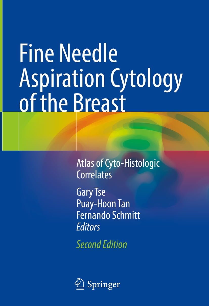 Fine Needle Aspiration Cytology of the Breast Atlas of Cyto-Histologic Correlates 2nd Edition