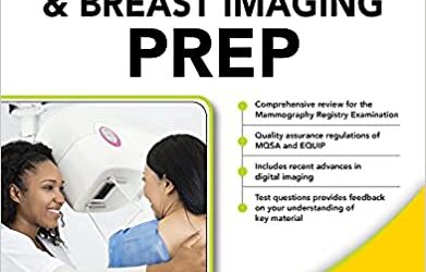 Mammography and Breast Imaging PREP: Program Review and Exam Prep, (Third Ed/3e) 3rd Edition