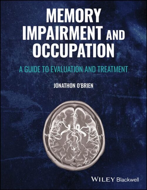 Memoria Impairment and Occupation Guide to Aestimation and Treatment 1st Edition