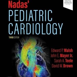 Nadas’ Pediatric Cardiology 3rd Edition