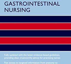 Oxford Handbook of Gastrointestinal Nursing Second Edition (Oxford Handbooks in Nursing-Gastrointestinal ) 2nd ed 2e