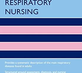 Oxford Handbook of Respiratory Nursing Second Edition (Oxford Handbooks in Nursing-Respiratory Nursing) 2nd ed 2e