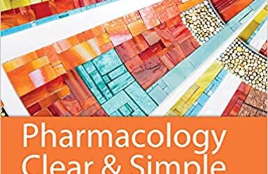 Pharmacology Clear & and Simple (4th ed/4e) : A Guide to Drug Classifications and Dosage Calculations Fourth Edition