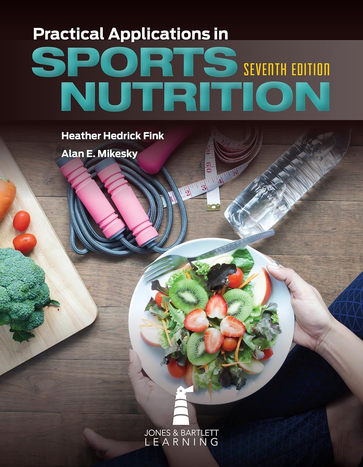 Practical Applications in Sports Nutrition 7th Edition
