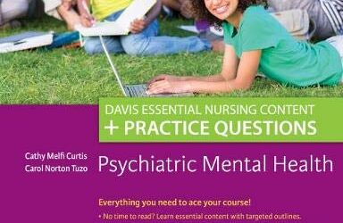 Psychiatric Mental Health: Davis Essential Nursing Content + Practice Questions