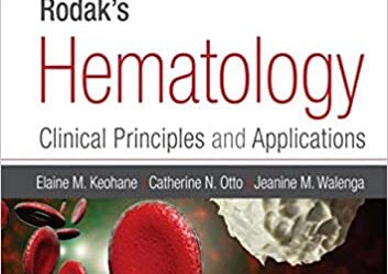 Rodak’s (Rodaks 6e/6th ed) Hematology: Clinical Principles and Applications Sixth Edition