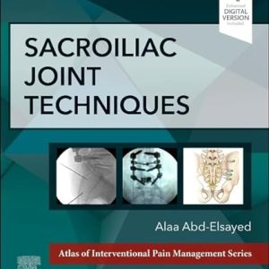 Sacroiliac Joint Techniques (Atlas of Interventional Pain Management) 1st Edition