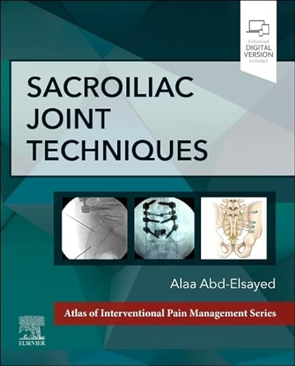 I-Sacroiliac Joint Techniques (Atlas of Interventional Pain Management) I-1st Edition