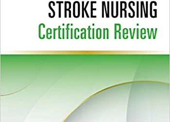 Stroke Nursing Certification Review (1st ed/1e) First Edition