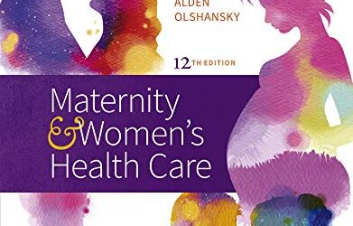 Study Guide for Maternity & Women’s Health Care Twelfth Edition (Womens 12th ed/12e)