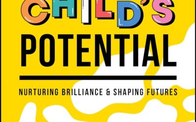 Odblokowywanie potencjału Twojego dziecka, pielęgnowanie błyskotliwości i kształtowanie przyszłości