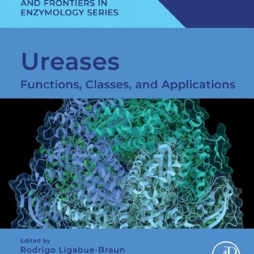 Ureases Functions, Classes, and Applications (Foundations and Frontiers in Enzymology) 1st Edition