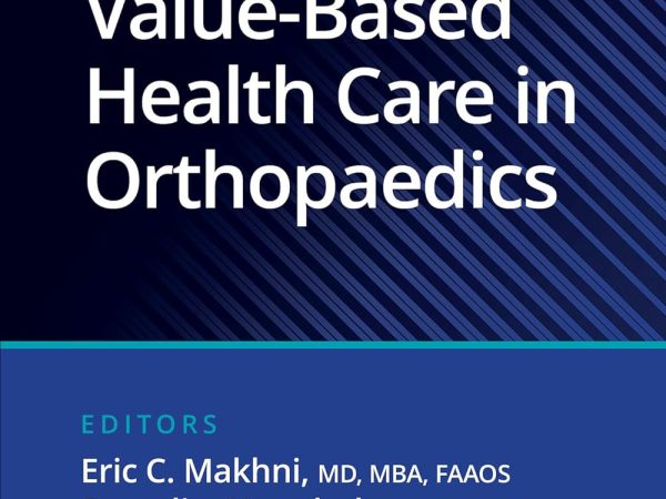 Value-Based Health Care in Orthopaedics (AAOS – American Academy of Orthopaedic Surgeons)