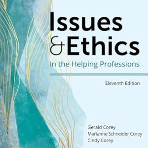 Issues and Ethics in the Helping Professions (MindTap Course List), 11th Editio