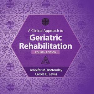A Clinical Approach to Geriatric Rehabilitation Fourth Edition
