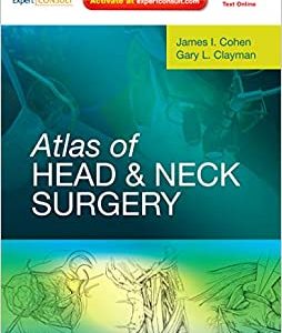 Atlas of Head and Neck Surgery: Expert Consult 1st Edition