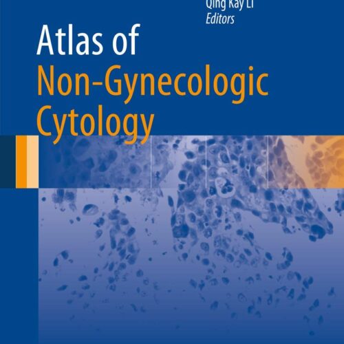 Atlas of Non-Gynecologic Cytology (Atlas of Anatomic Pathology) 1st Edition