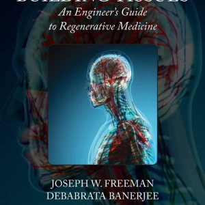 Building Tissues: An Engineer’s Guide to Regenerative Medicine 1st Edition