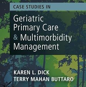 Case Studies in Geriatric Primary Care & Multimorbidity Management 1st Edition