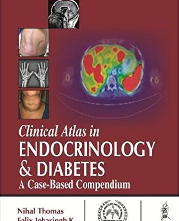 Clinical Atlas in Endocrinology & Diabetes (A Case-Based Compendium) 1st Edition