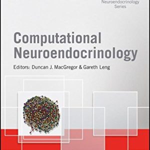Computational Neuroendocrinology (Wiley-INF Masterclass in Neuroendocrinology Series)